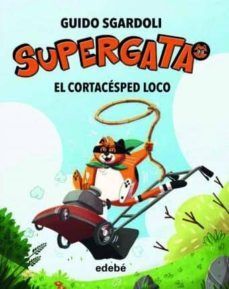 SUPERGATA 3. EL CORTACESPED LOCO