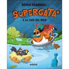 SUPERGATA 4. A LA CAZA DEL NIDO