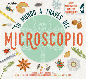 TU MUNDO A TRAVES DEL MICROSCOPIO