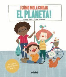 ¡CÓMO MOLA CUIDAR EL PLANETA!