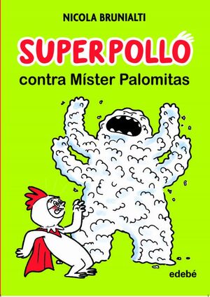 SUPERPOLLO CONTRA MÍSTER PALOMITAS  (SUPERPOLLO 2)