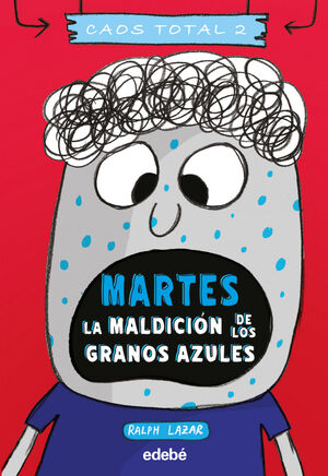 2. (CAOS TOTAL)MARTES: LA MALDICIÓN DE LOS GRANOS AZULES