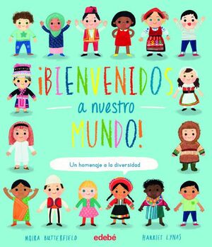 ¡BIENVENIDOS A NUESTRO MUNDO. UN HOMENAJE A LA DIVERSIDAD