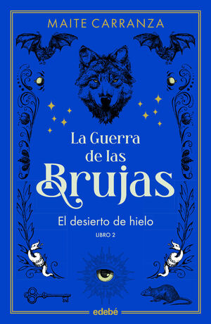 EL DESIERTO DE HIELO (NUEVA EDICIÓN) LA GUERRA DE LAS BRUJAS 2