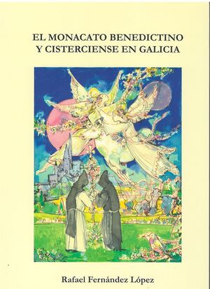EL MONACATO BENEDICTINO Y CISTERCIENSE EN GALICIA