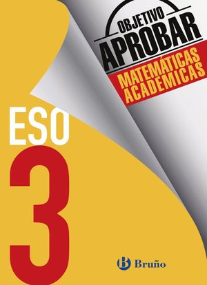 OBJETIVO APROBAR MATEMÁTICAS ACADÉMICAS 3 ESO