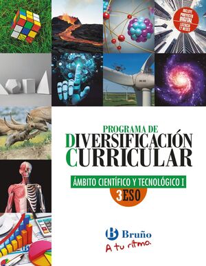 PROGRAMA DE DIVERSIFICACIÓN CURRICULAR. ÁMBITO CIENTÍFICO Y TECNOLÓGICO I. 3 ESO A TU RITMO