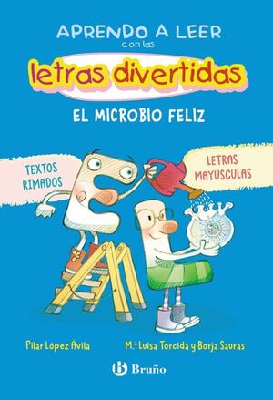 EL MICROBIO FELIZ. (APRENDO A LEER CON LAS LETRAS DIVERTIDAS, 7.)