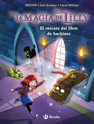 LAS MÁGICAS AVENTURAS DE LILLY.1.EL RESCATE DEL LIBRO DE HECHIZOS