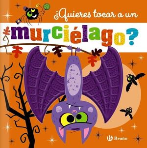 ¿QUIERES TOCAR A UN MURCIELAGO?