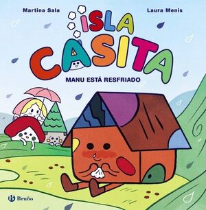 ISLA CASITA 1.  MANU ESTÁ RESFRIADO
