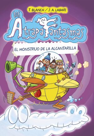 LOS ATRAPAFANTASMAS 4. EL MONSTRUO DE LA ALCANTARILLA