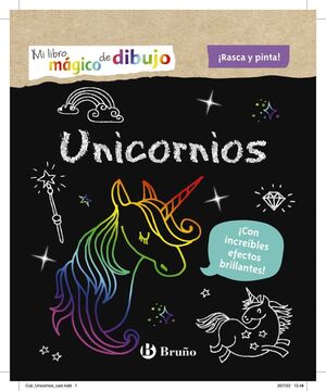 MI LIBRO MAGICO DE DIBUJO. UNICORNIOS  (RASCA Y PINTA)