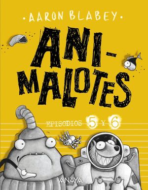 ANIMALOTES. EPISODIOS 5 Y 6