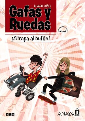 GAFAS Y RUEDAS ¡ATRAPA AL BUFON! LECTURAS GRADUADAS A1-A2