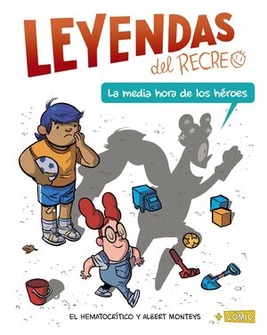 LA MEDIA HORA DE LOS HÉROES  (LEYENDAS DEL RECREO 1)