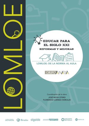 EDUCAR PARA EL SIGLO XXI. REFORMAS Y MEJORAS DE LA LOMLOE: DE LA NORMA AL AULA