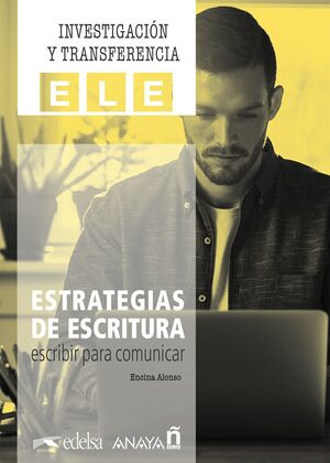 ESTRATEGIAS DE ESCRITURA: ESCRIBIR PARA COMUNICAR.