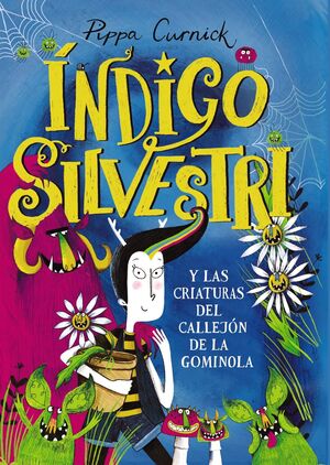 ÍNDIGO SILVESTRI Y LAS CRIATURAS DEL CALLEJON DE LA GOMINOLA