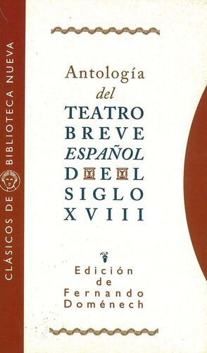 ANTOLOGÍA TEATRO BREVE ESPAÑOL DEL SIGLO XVIII