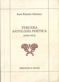 TERCERA ANTOLOJÍA POÉTICA (1898 - 1953)