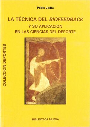 LA TÉCNICA DEL BIOFEEDBACK Y SU APLICACIÓN EN LAS CIENCIAS DEL DEPORTE