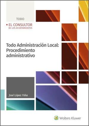 TODO ADMINISTRACIÓN LOCAL: PROCEDIMIENTO ADMINISTRATIVO