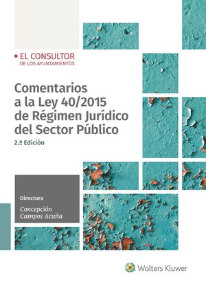 COMENTARIOS A LA LEY 40/2015 DE RÉGIMEN JURÍDICO DEL SECTOR PÚBLICO (2.ª EDICIÓN