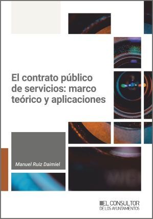 CONTRATO PÚBLICO DE SERVICIOS, EL : MARCO TEÓRICO Y APLICACIONES