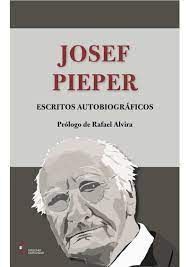 JOSEF PIEPER ESCRITOS AUTOBIOGRAFICOS