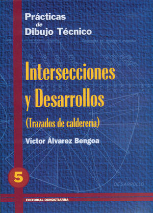 PRÁCTICAS DE DIBUJO TECNICO, N. 5 : INTERSECCIONES Y DESARROLLOS