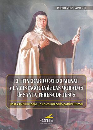 ITINERARIO CATECUMENAL Y LA MISTAGOGIA DE LAS MORADAS STA TERESA DE JESUS
