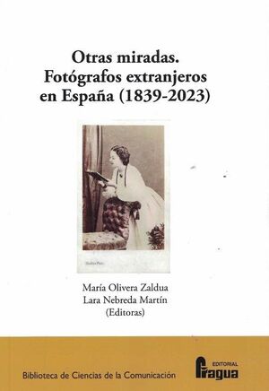 OTRAS MIRADAS. FOTÓGRAFOS EXTRANJEROS EN ESPAÑA (1839-2023)