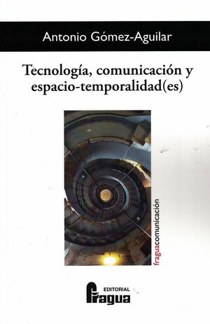 TECNOLOGIA, COMUNICACION Y ESPACIO-TEMPORALIDAD(ES)