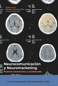 NEUROCOMUNICACION Y NEUROMARKETING: NUEVOS ESCENARIOS Y TENDENCIA