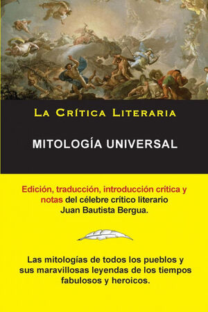 MITOLOGÍA UNIVERSAL, JUAN BAUTISTA BERGUA; COLECCIÓN LA CRÍTICA LITERARIA POR EL