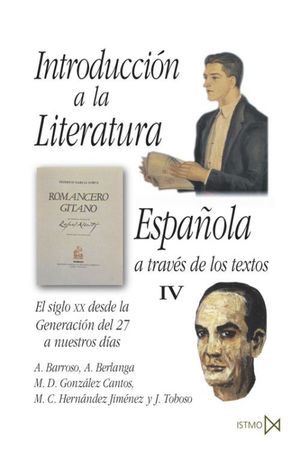 INTRODUCCION A LA LITERATURA ESPAÑOLA A TRAVES DE LOS TEXTOS IV