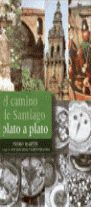 EL CAMINO DE SANTIAGO PLATO A PLATO