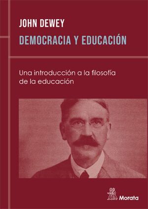 DEMOCRACIA Y EDUCACIÓN : UNA INTRODUCCIÓN A LA FILOSOFÍA DE LA EDUCACI