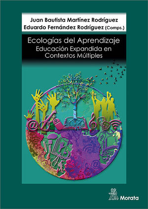ECOLOGÍAS DE APRENDIZAJE: EDUCACIÓN EXPANDIDA EN CONTEXTOS MÚLTIPLES