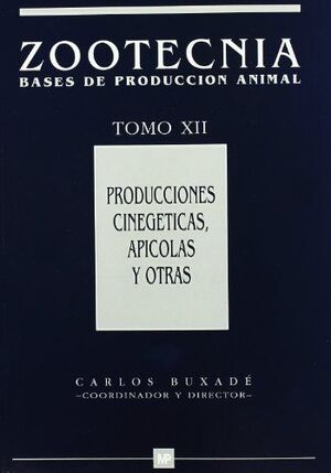 PRODUCCIONES CINEGÉTICAS, APÍCOLAS Y OTRAS. ZOOTECNIA TOMO XII