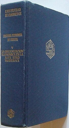 HISTORIA ECONÓMICA DE EUROPA V, LA ORGANIZACIÓN ECONÓMICA EN LA ALTA EDAD MODERNA