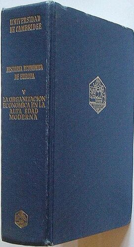 HISTORIA ECONÓMICA DE EUROPA V, LA ORGANIZACIÓN ECONÓMICA EN LA ALTA EDAD MODERNA