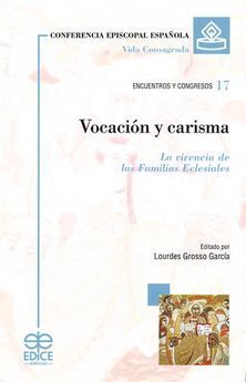 VOCACION Y CARISMA. LA VIVENCIA DE LAS FAMILIAS ECLESIALES