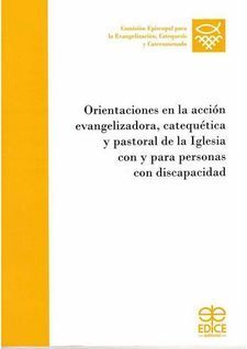 ORIENTACIONES EN LA ACCIÓN EVANGELIZADORA, CATEQUÉTICA Y PASTORAL DE LA IGLESIA