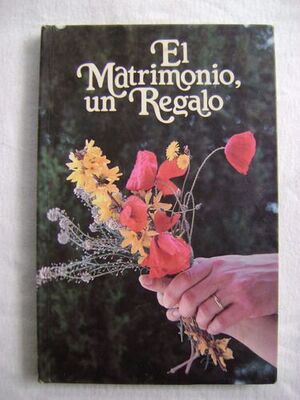 EL MATRIMONIO, UN REGALO