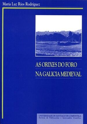 AS ORIXES DO FORO NA GALICIA MEDIEVAL