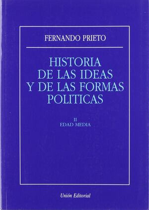 H.ª DE LAS IDEAS Y DE LAS FORMAS POLÍTICAS. TOMO 2: EDAD MEDIA