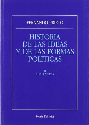 H.ª DE LAS IDEAS Y DE LAS FORMAS POLÍTICAS. TOMO 2: EDAD MEDIA