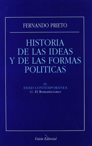 H.ª DE LAS IDEAS Y DE LAS FORMAS POLÍTICAS. TOMO 4: EDAD CONTEMPORÁNEA - 1. EL R